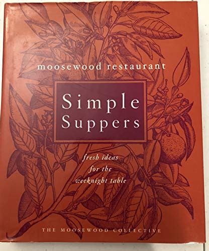 Moosewood Restaurant Simple Suppers Fresh Ideas for the Weeknight Table Reader