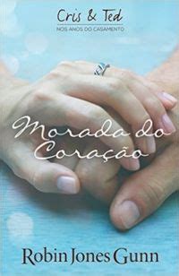 Morada Do Coração Cris and Ted NOS ANOS DO CASAMENTO LIVRO 2 Portuguese Edition Doc