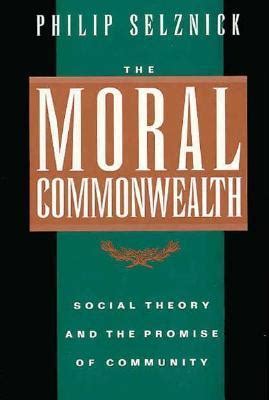 Moral Commonwealth Social theory and the Promise of Community Kindle Editon