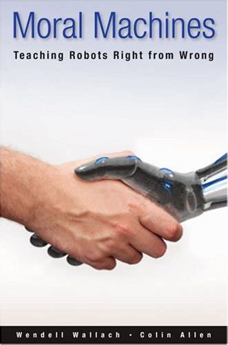 Moral Machines Teaching Robots Right from Wrong Kindle Editon