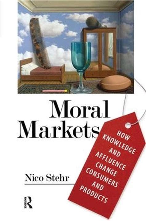 Moral Markets: How Knowledge and Affluence Change Consumers and Products Kindle Editon