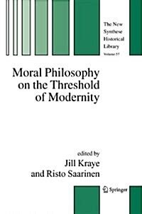 Moral Philosophy on the Threshold of Modernity 1st Edition Kindle Editon