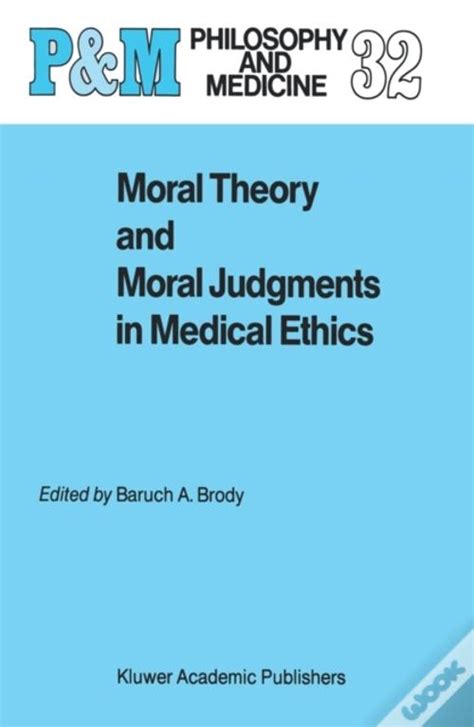 Moral Theory and Moral Judgments in Medical Ethics Kindle Editon