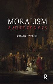 Moralism A Study of a Vice Kindle Editon