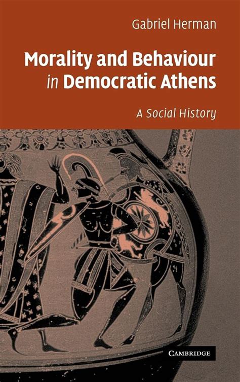 Morality and Behaviour in Democratic Athens A Social History Doc