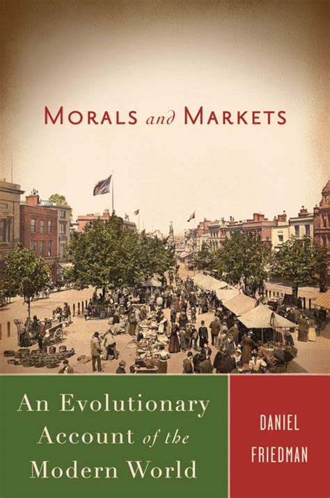 Morals and Markets: An Evolutionary Account of the Modern World Reader