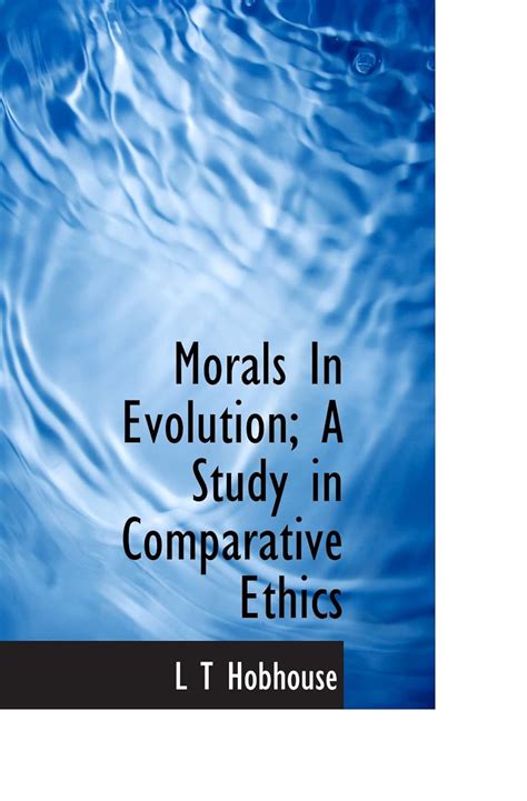 Morals in Evolution A Study in Comparative Ethics Epub