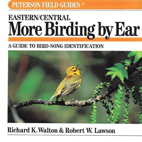 More Birding By Ear Eastern and Central North America A Guide to Bird-song Identification Peterson Field GuidesR Kindle Editon