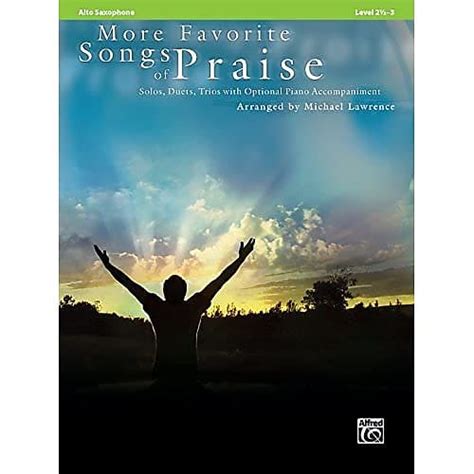 More Favorite Songs of Praise Solo-Duet-Trio with Optional Piano Alto Sax Favorite Instrumental Series Reader