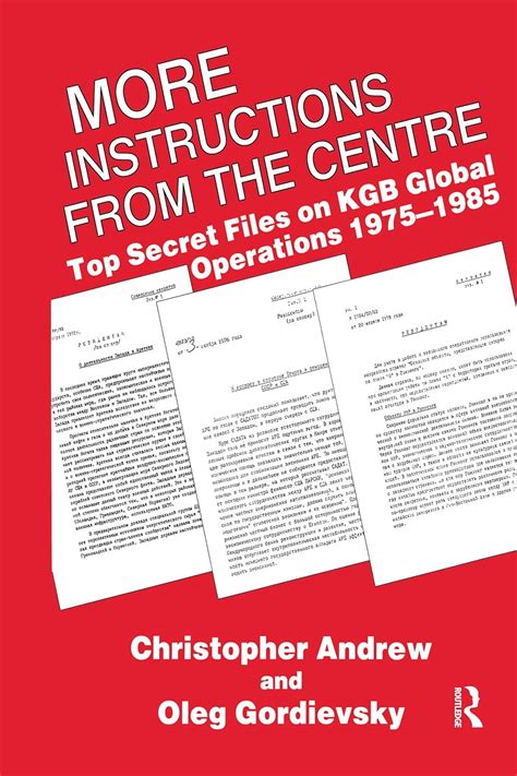 More Instructions from the Centre Top Secret Files on KGB Global Operations 1975-1985 Epub
