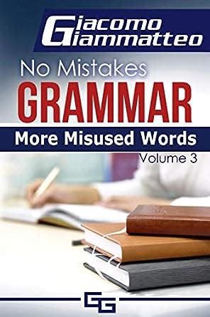 More Misused Words No Mistakes Grammar Volume III Volume 3 Doc