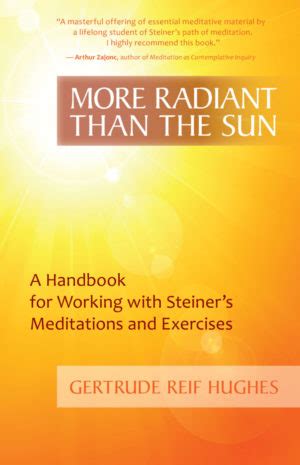 More Radiant Than the Sun A Handbook for Working with Steiner's Meditations and Reader