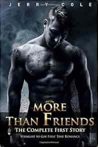 More Than Friends The Complete First Story M M Straight to Gay First Time Romance Doc