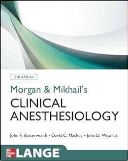 Morgan and Mikhails Clinical Anesthesiology, 5th edition  PDF PDF