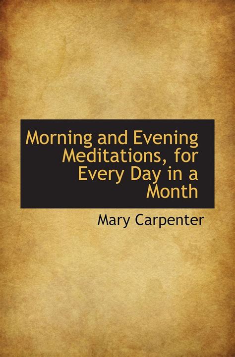 Morning and Evening Meditations for Every Day in a Month [By M. Carpenter].... Epub