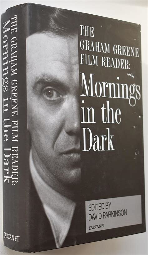 Mornings in the Dark The Graham Greene Film Reader Carcanet Film Epub