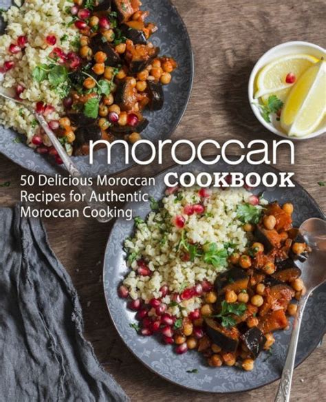 Moroccan Cookbook 50 Delicious Moroccan Recipes for Authentic Moroccan Cooking Kindle Editon