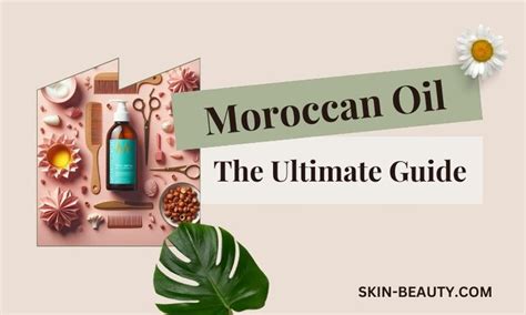 Moroccanoil Hair Products: The Ultimate Guide to Achieving Healthy, Gorgeous Locks