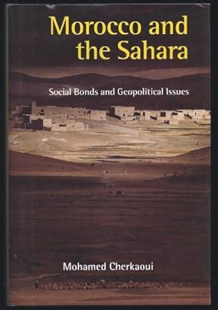 Morocco and the Sahara: Social Bonds and Geopolitical Issues Ebook Doc