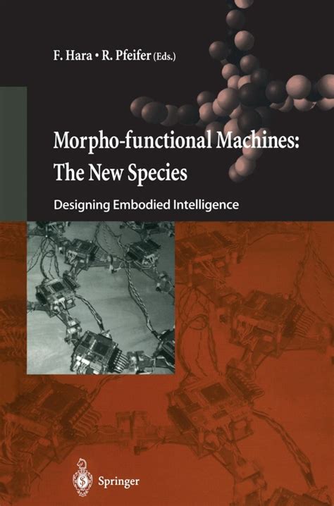 Morpho-functional Machines The New Species : Designing Embodied Intelligence Kindle Editon