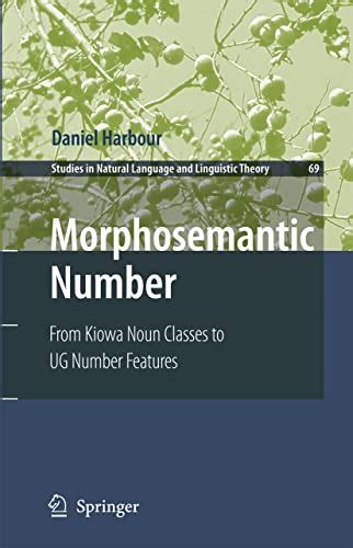 Morphosemantic Number From Kiowa Noun Classes to UG Number Features PDF