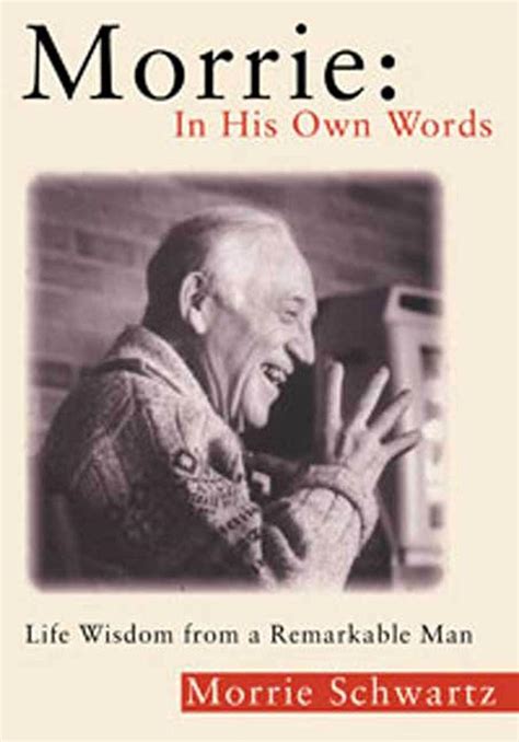 Morrie: In His Own Words: Life Wisdom From a Remarkable Man Doc