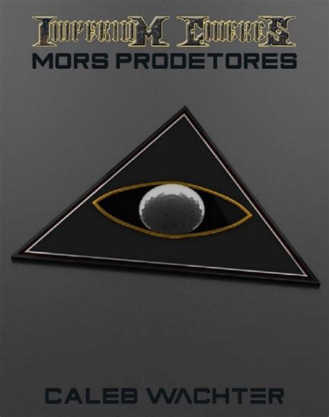 Mors Prodetores The Chimera Adjustment Book Three Imperium Cicernus 3 Kindle Editon