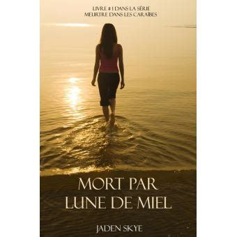 Mort Par Lune De Miel Livre 1 Dans La Série Meurtre Dans Les Caraïbes French Edition Doc