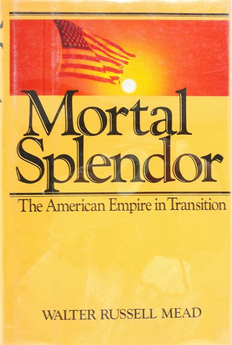 Mortal splendor The American empire in transition PDF