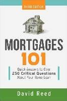 Mortgages 101 Quick Answers to over 250 Critical books Reader