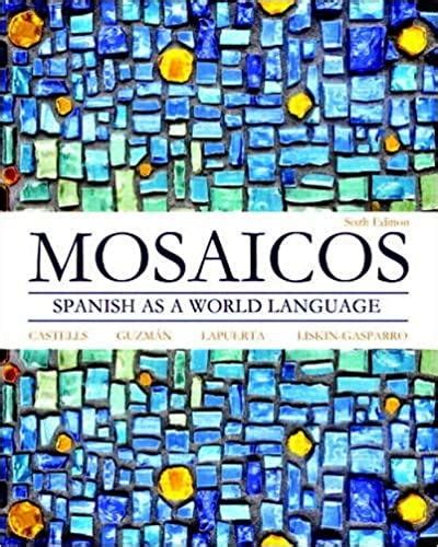 Mosaicos: Spanish as a World Language 6th edition pdf Ebook Ebook Doc