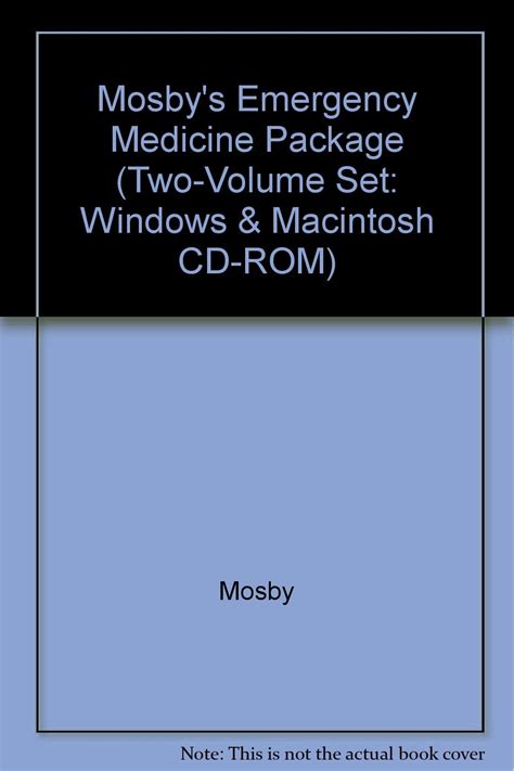 Mosby s Emergency Medicine Package Two-Volume Set Windows and Macintosh CD-ROM PDF