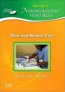 Mosby s Nursing Assistant Video Skills Skin and Wound Care DVD 40 4e Reader