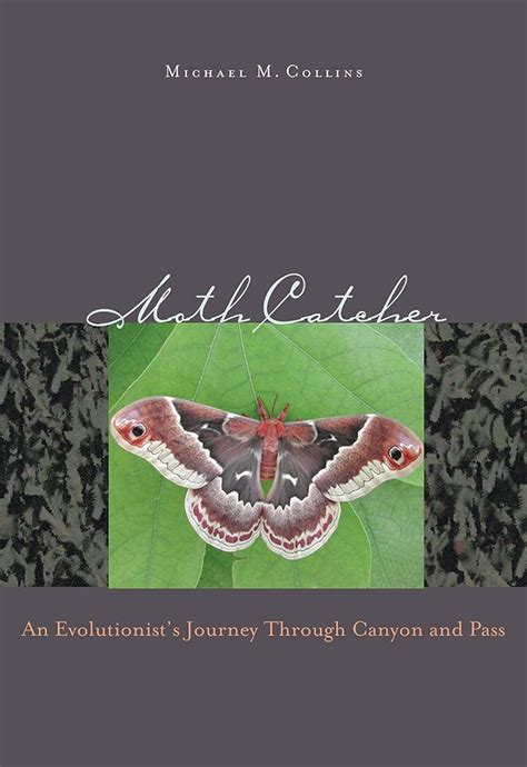 Moth Catcher An Evolutionists Journey Through Canyon and Pass Reader