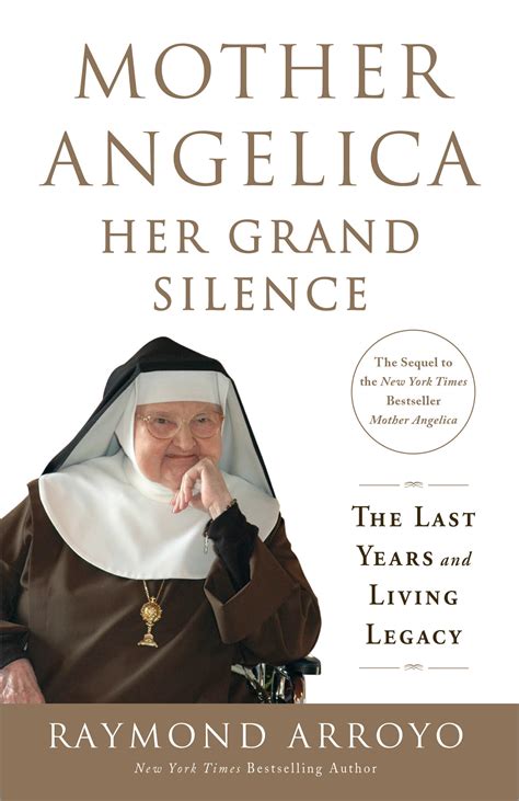 Mother Angelica Her Grand Silence The Last Years and Living Legacy Reader