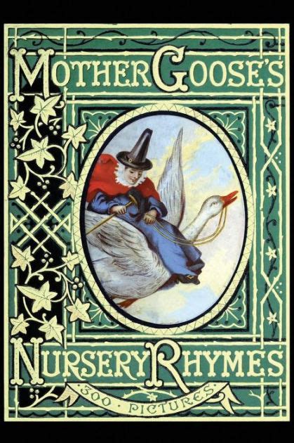 Mother Goose s Nursery Rhymes a collection of alphabets rhymes tales and jingles Kindle Editon