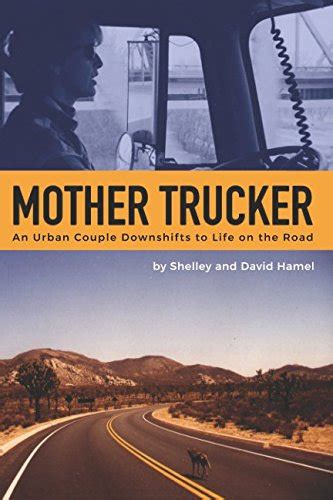Mother Trucker An Urban Couple Downshifts to Life on the Road Doc