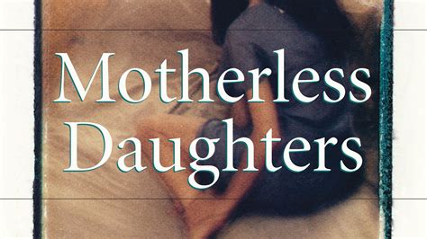 Motherless Daughters The Legacy of Loss Doc