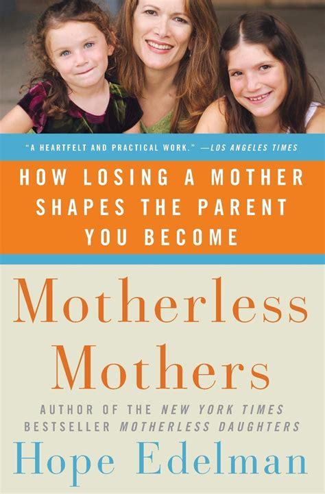 Motherless Mothers How Losing a Mother Shapes the Parent You Become Reader