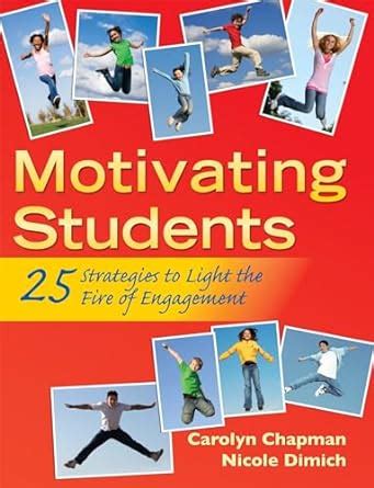 Motivating Students 25 Strategies to Light the Fire of Engagement Kindle Editon