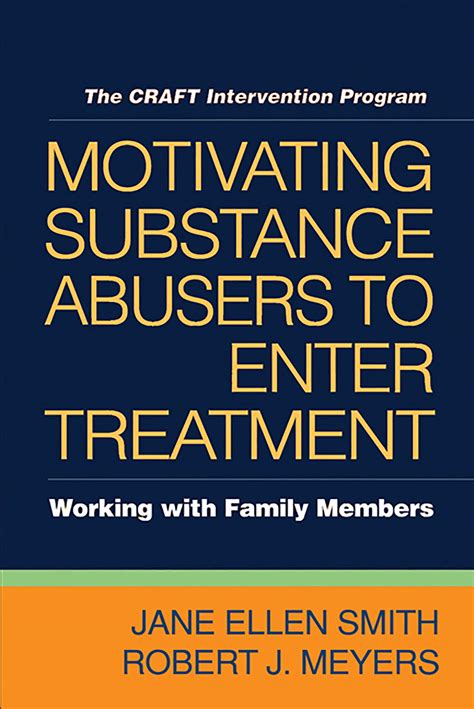 Motivating Substance Abusers to Enter Treatment Working with Family Members Reader