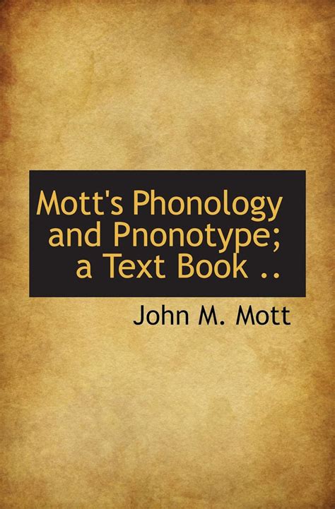 Mott's Phonology and Pnonotype; A Text Book Reader