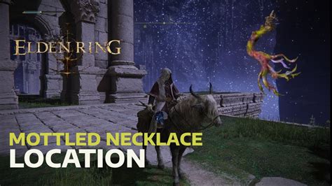 Mottled Necklace Elden Ring: Unlock the Secrets of the Lands Between