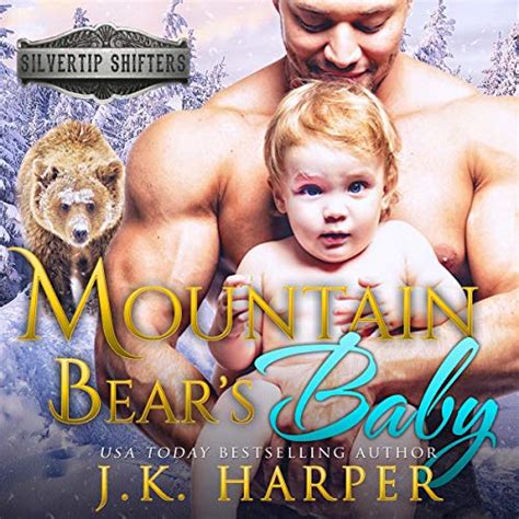 Mountain Bear s Baby Silvertip Shifters Book 2 Reader