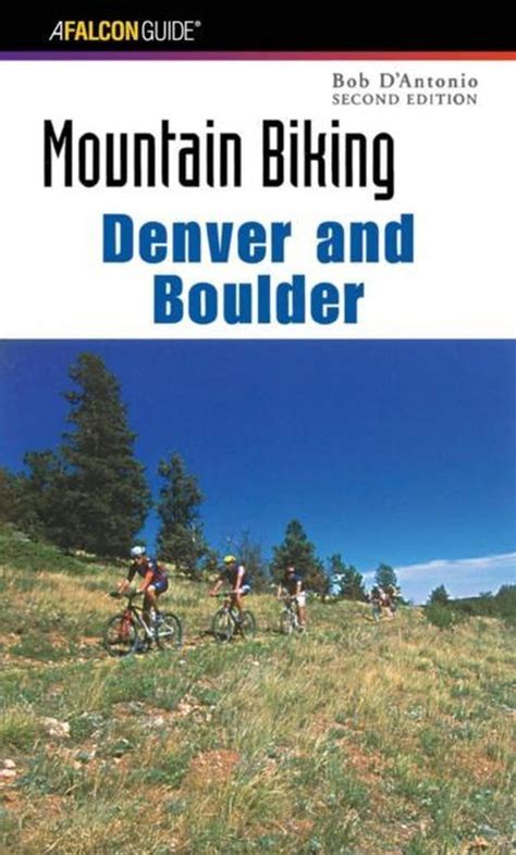 Mountain Biking Denver and Boulder 2nd Edition Epub