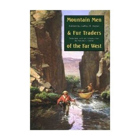 Mountain Men and Fur Traders of the Far West: Eighteen Biographical Sketches Doc