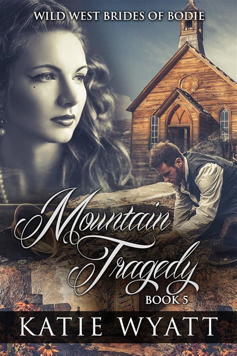 Mountain Tragedy Wild West Brides of Bodie Series Book 5 Doc