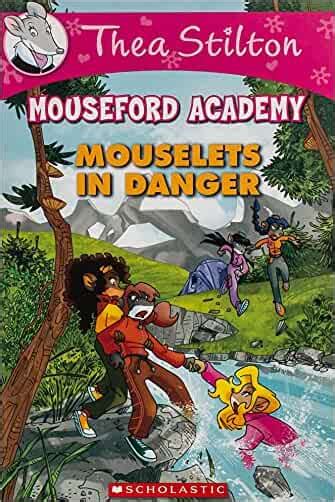 Mouselets in Danger Thea Stilton Mouseford Academy 3