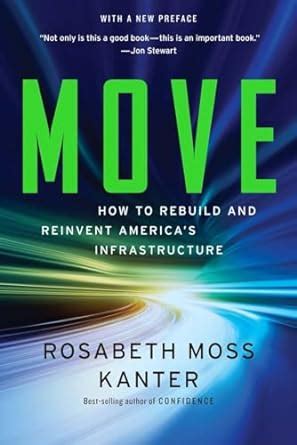 Move How to Rebuild and Reinvent America s Infrastructure Putting America s Infrastructure Back in the Lead PDF