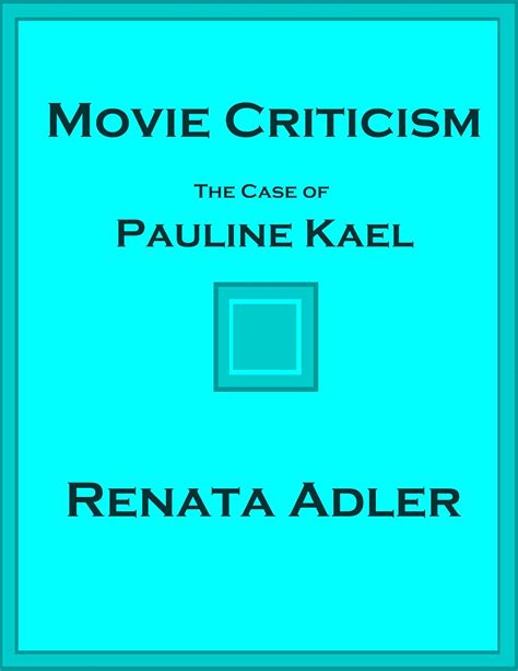 Movie Criticism The Case of Pauline Kael